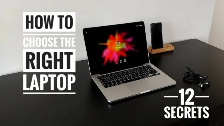 How to choose the Right Laptop