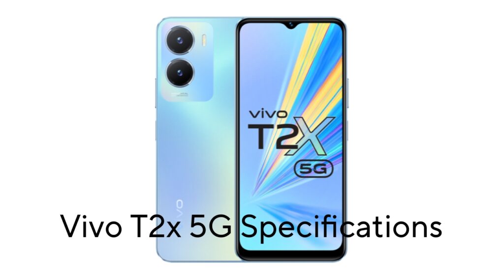 Vivo T2x 5G Specifications 